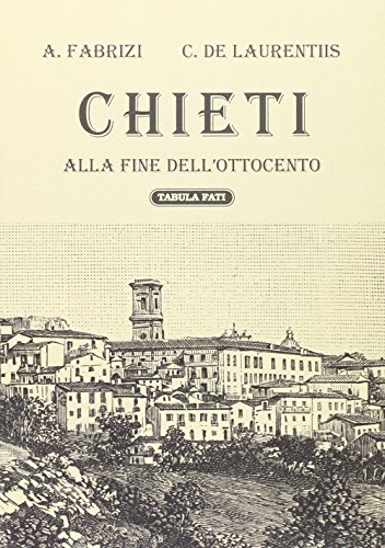 9788887220179: Chieti alla fine dell'Ottocento (Citt d'Italia)