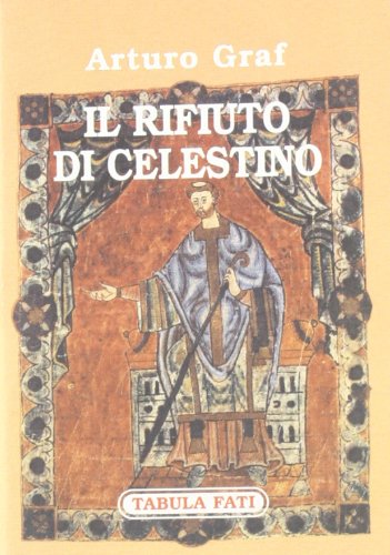 9788887220780: Il rifiuto di Celestino (Tradizioni d'Abruzzo)