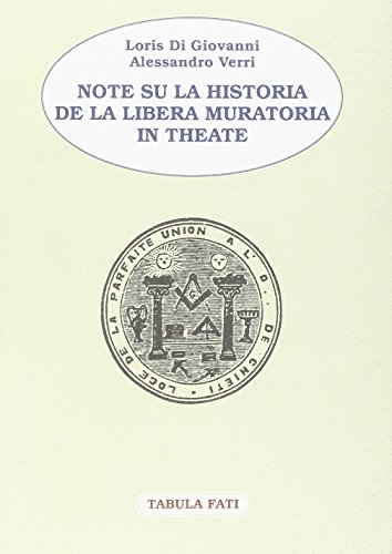 9788887220957: Note su la Historia de la Libera Muratoria in Theate (Dell'Abruzzo e degli abruzzesi)