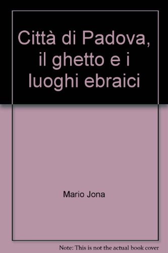 Imagen de archivo de Citt di Padova, il ghetto e i luoghi ebraici (Altreguide) a la venta por Versandantiquariat Schfer