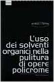 Stock image for L'uso dei solventi organici nella pulitura di opere policrome for sale by medimops