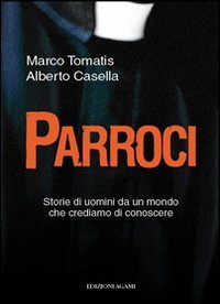 Stock image for Parroci. Storie di uomini da un mondo che crediamo di conoscere for sale by libreriauniversitaria.it
