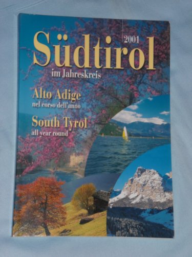 Stock image for Sdtirol im Jahreskreis 2001-Alto Adige nel corso del'anno 2001-South Tyrol all round year 2001 for sale by Antiquariat Armebooks