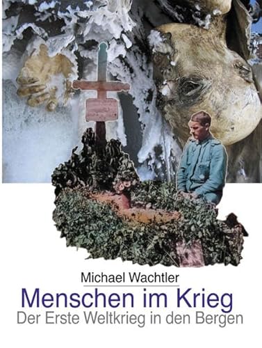 Beispielbild fr Menschen im Krieg. Der erste Weltkrieg in den Bergen zum Verkauf von medimops