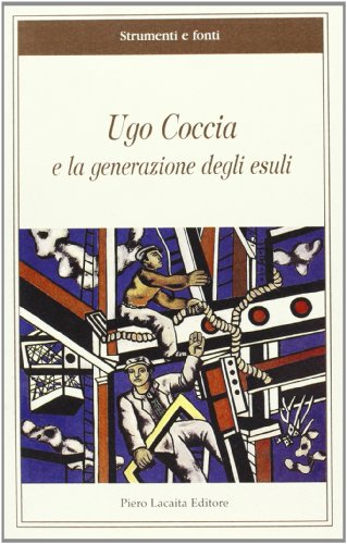 Beispielbild fr Ugo Coccia e la generazione degli esuli. zum Verkauf von FIRENZELIBRI SRL