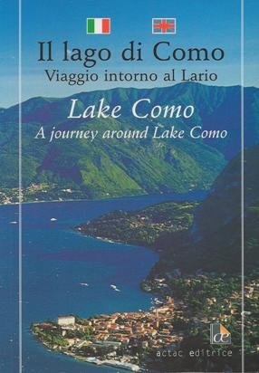 Imagen de archivo de Il lago di Como, Viaggio intorno al Lario/Lake Como, A Journey Around Lake Como a la venta por Jenson Books Inc