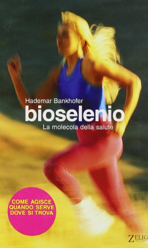 9788887291094: Bioselenio. La molecola della salute