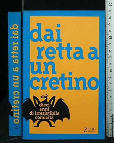 Beispielbild fr Dai retta a un cretino. Dieci anni di irresistibile comicit zum Verkauf von medimops