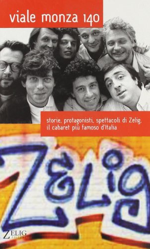 Beispielbild fr Viale Monza 140. Storie, protagonisti, spettacoli di Zelig, il cabaret pi famoso d'Italia (Hellzapoppin) zum Verkauf von medimops