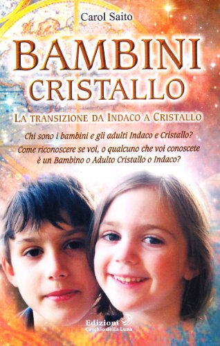 Stock image for Bambini cristallo. La transizione da indaco a cristallo for sale by medimops