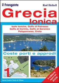 Grecia ionica. Isole ioniche, golfo di Patrasso, golfo di Corinto, golfo di Saronico, Peloponneso, Creta (9788887297256) by Heikell Rod Penati A. (Cur.)