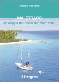 Imagen de archivo de Mai stracc. Un viaggio che forse non finir mai. a la venta por medimops