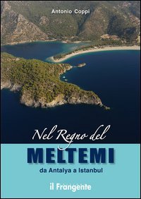 9788887297683: Nel regno del Meltemi da Antalya a Istanbul