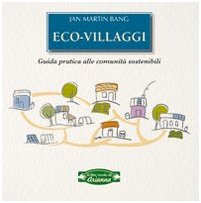 9788887307801: Eco-villaggi. Guida pratica alle comunit sostenibili (Il filo verde di Arianna)