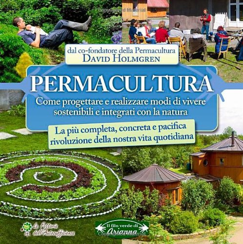 Permacultura. Principi e percorsi oltre la sostenibilitÃ  (9788887307825) by Holmgren, David