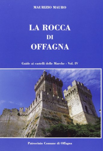 Imagen de archivo de La Rocca di Offagna (Guide ai castelli delle Marche) a la venta por Brook Bookstore