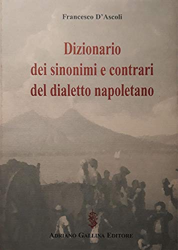 9788887350258: Dizionario dei sinonimi e contrari del dialetto napoletano