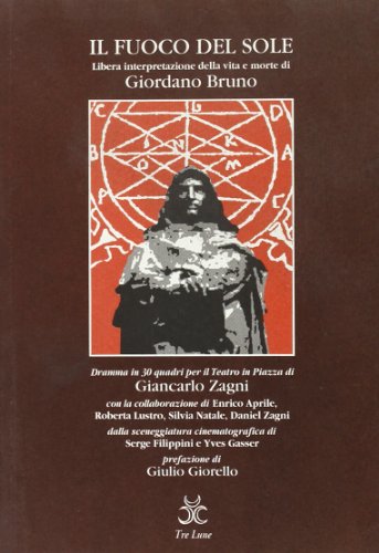 Stock image for Il fuoco del sole. Libera interpretazione della vita e morte di Giordano Bruno for sale by libreriauniversitaria.it