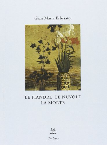 Stock image for Le Fiandre, le nuvole, la morte for sale by libreriauniversitaria.it