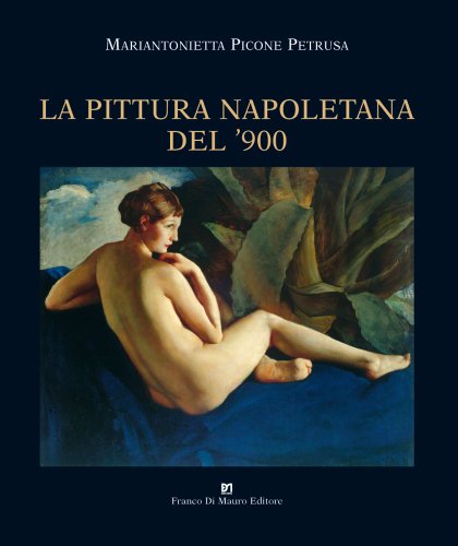 La pittura napoletana del '900 (9788887365436) by Picone Petrusa, Mariantonietta