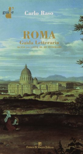 Stock image for Roma. Guida letteraria. Tutta la citt in 40 itinerari for sale by libreriauniversitaria.it