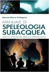 9788887376654: Manuale di speleologia subacquea. Tecniche, attrezzature ed esercizi di addestramento (Blu sport)