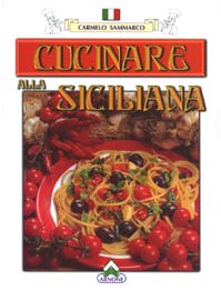 Beispielbild fr Cucinare alla siciliana zum Verkauf von Russell Books