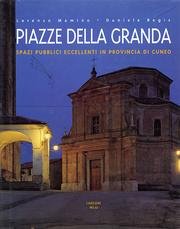 9788887417470: Piazze della granda. Spazi pubblici eccellenti in provincia di Cuneo (I grandi libri)