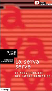 Beispielbild fr La serva serve. Le nuove forzate del lavoro domestico zum Verkauf von medimops