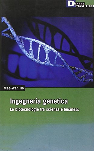 Stock image for Ingegneria genetica. Le biotecnologie tra scienza e business for sale by libreriauniversitaria.it