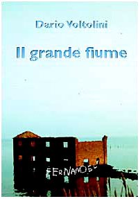 Il grande fiume: Impressioni sul Delta del Po (9788887433029) by Voltolini, Dario