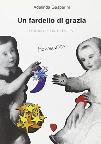 Beispielbild fr Un fardello di grazia: Le storie del tato e della zia zum Verkauf von libreriauniversitaria.it