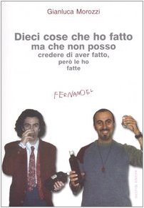 Beispielbild fr Dieci cose che ho fatto ma che non posso credere di aver fatto, per le ho fatte zum Verkauf von medimops