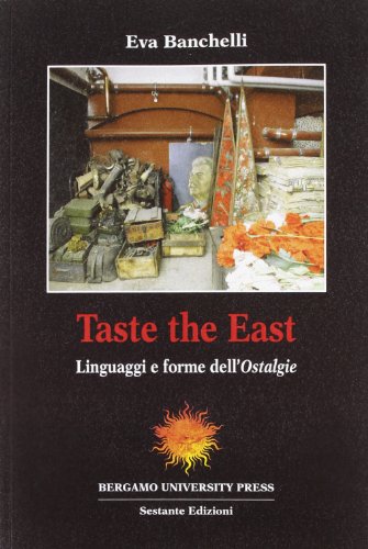 Imagen de archivo de Taste the East. Linguaggi e forme dell'Ostalgie a la venta por Stony Hill Books