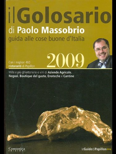 Stock image for Il golosario 2009. Guida alle cose buone d'Italia Massobrio, Paolo for sale by Librisline