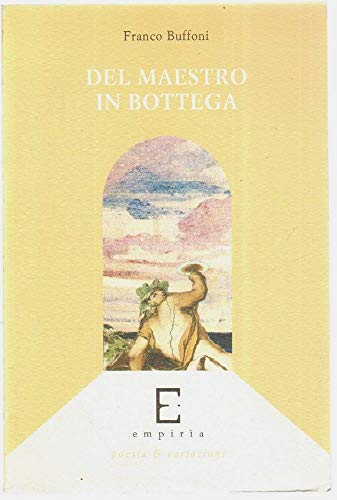 Beispielbild fr Del maestro in bottega (Sassifraga. Poesia e variazioni) zum Verkauf von medimops