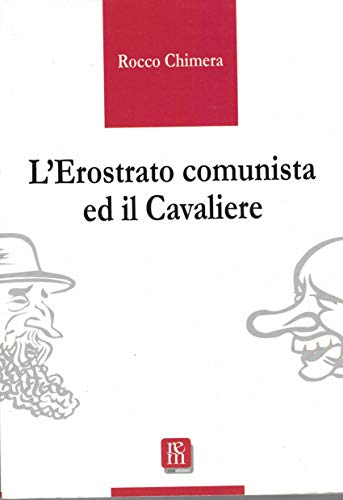 Stock image for L'erostrato comunista ed il cavaliere Chimera, Rocco for sale by Librisline