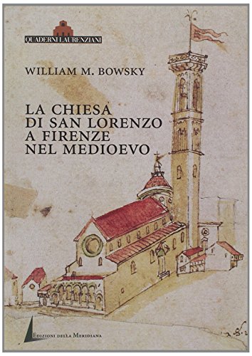 9788887478044: La chiesa di San Lorenzo a Firenze nel Medioevo: Scorci archivistici (Quaderni laurenziani) (Italian Edition)