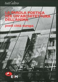 9788887478884: La parola poetica per un'architettura dell'anima