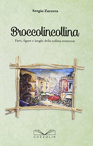 Stock image for Broccolincollina. Fatti, figure e luoghi della collina vomerese for sale by libreriauniversitaria.it