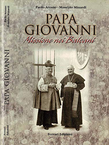 9788887489101: Papa Giovanni. Missione nei Balcani