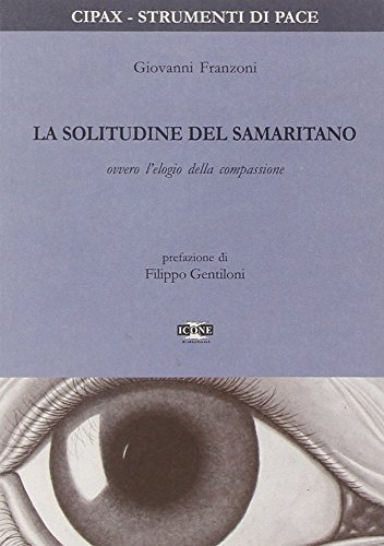 Beispielbild fr La solitudine del samaritano ovvero l'elogio della compassione zum Verkauf von Revaluation Books