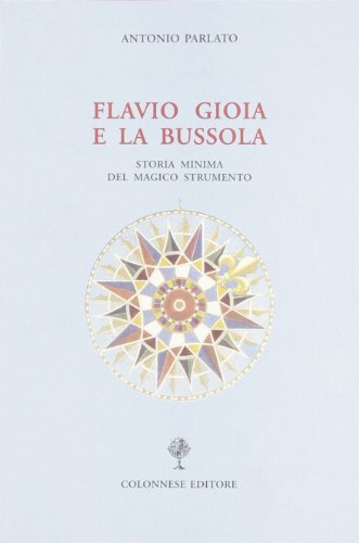 Imagen de archivo de Flavio Gioia e la bussola. Storia minima del magico strumento a la venta por libreriauniversitaria.it