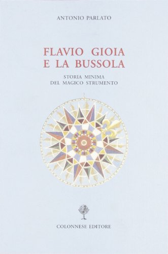 Stock image for Flavio Gioia e la bussola. Storia minima del magico strumento for sale by libreriauniversitaria.it