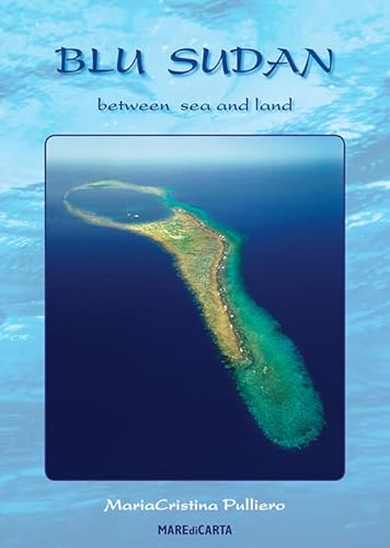 Beispielbild fr Blu Sudan between sea and land. Ediz. italiana e inglese zum Verkauf von Reuseabook