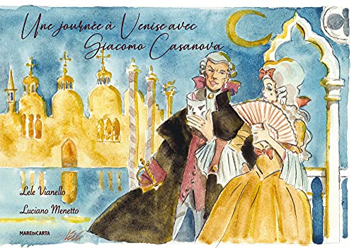 Beispielbild fr Una Giornata a Venezia Con Giacomo Casanova. Ediz. Francese zum Verkauf von libreriauniversitaria.it