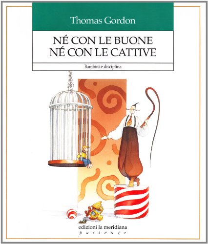 9788887507508: N con le buone n con le cattive. Bambini e disciplina (Partenze)