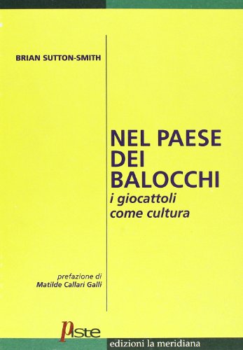Stock image for Nel Paese Dei Balocchi: I Giocattoli Come Cultura for sale by RPL Library Store