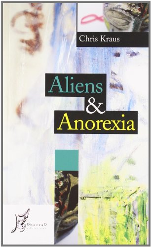 Aliens & Anorexia (9788887510430) by Chris Kraus