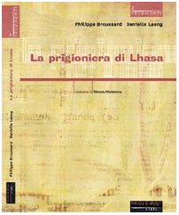 Beispielbild fr La prigioniera di Lhasa. Ngawang Sangdrol, religiosa e ribelle zum Verkauf von Ammareal